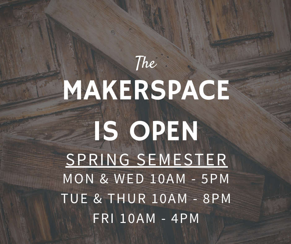 MakerSpace Spring Hours